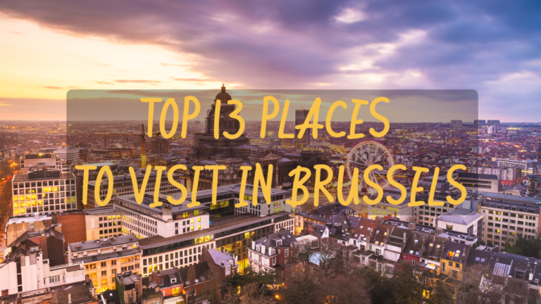 Top 13 places to visit in brussels